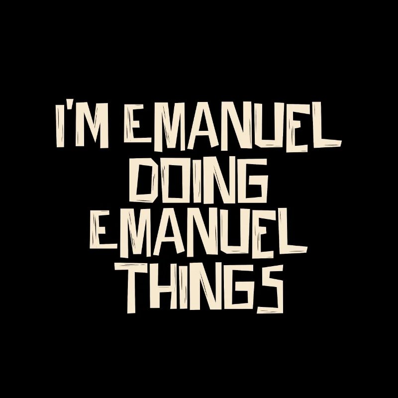 I'm Emanuel doing Emanuel things