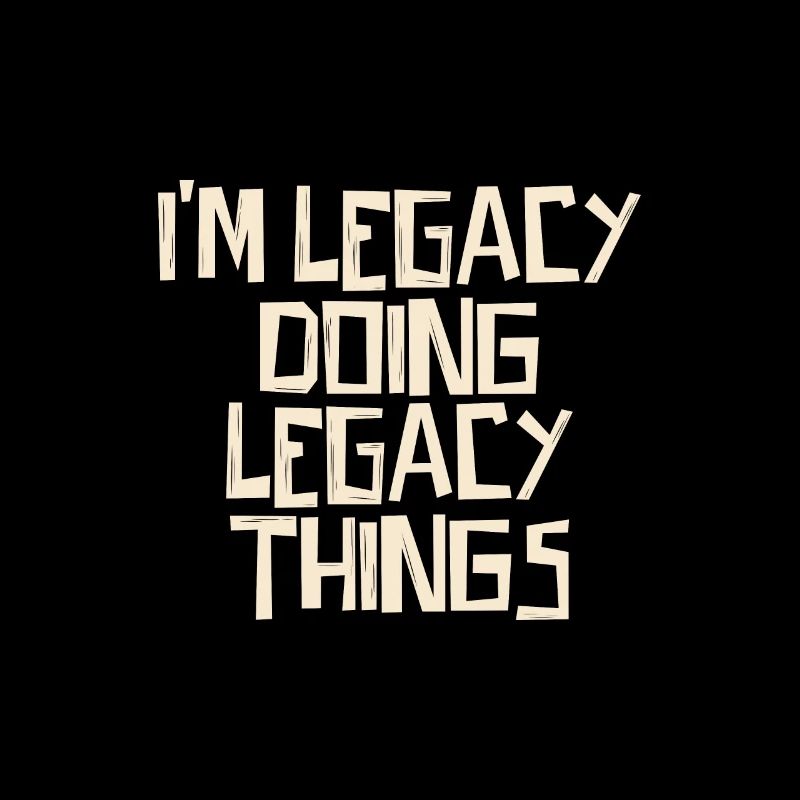 I'm Legacy doing Legacy things