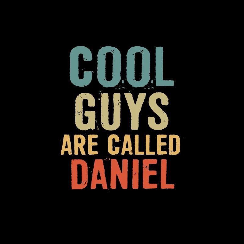 Cool guys are called Daniel