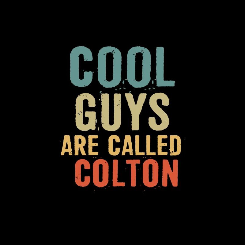 Cool guys are called colton