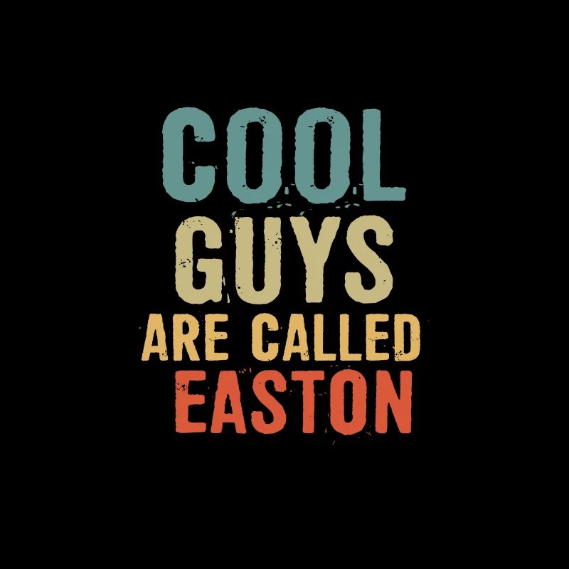 Cool guys are called Easton