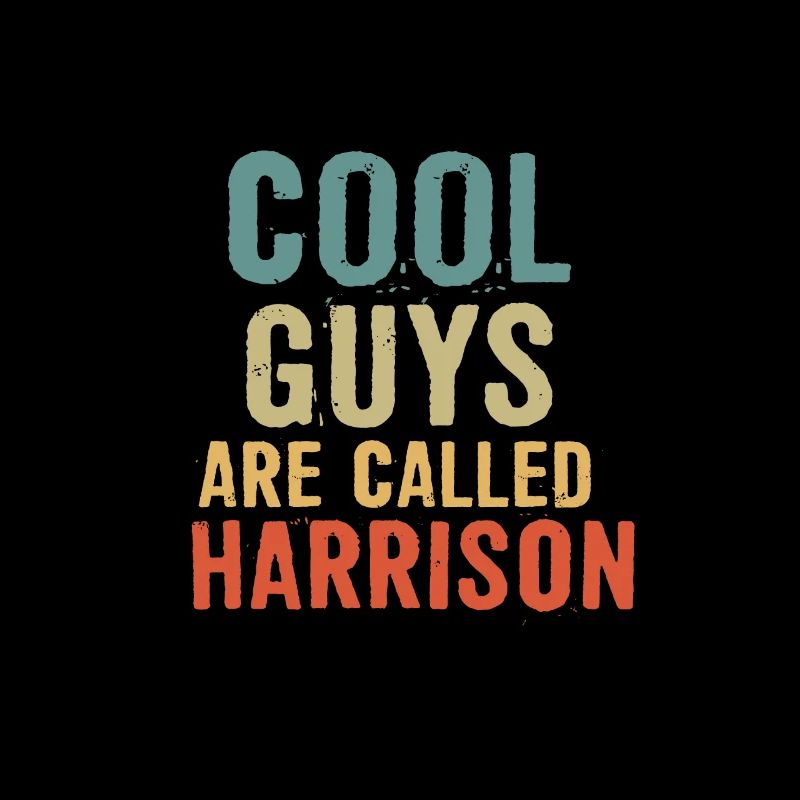 Cool guys are called Harrison