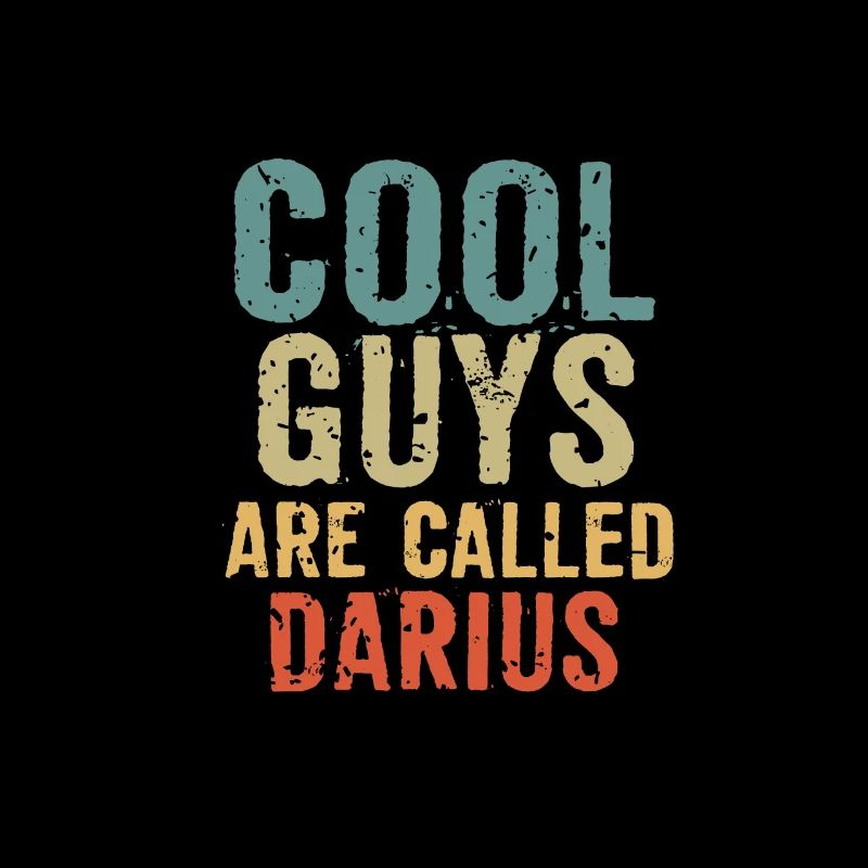Cool guys are called darius