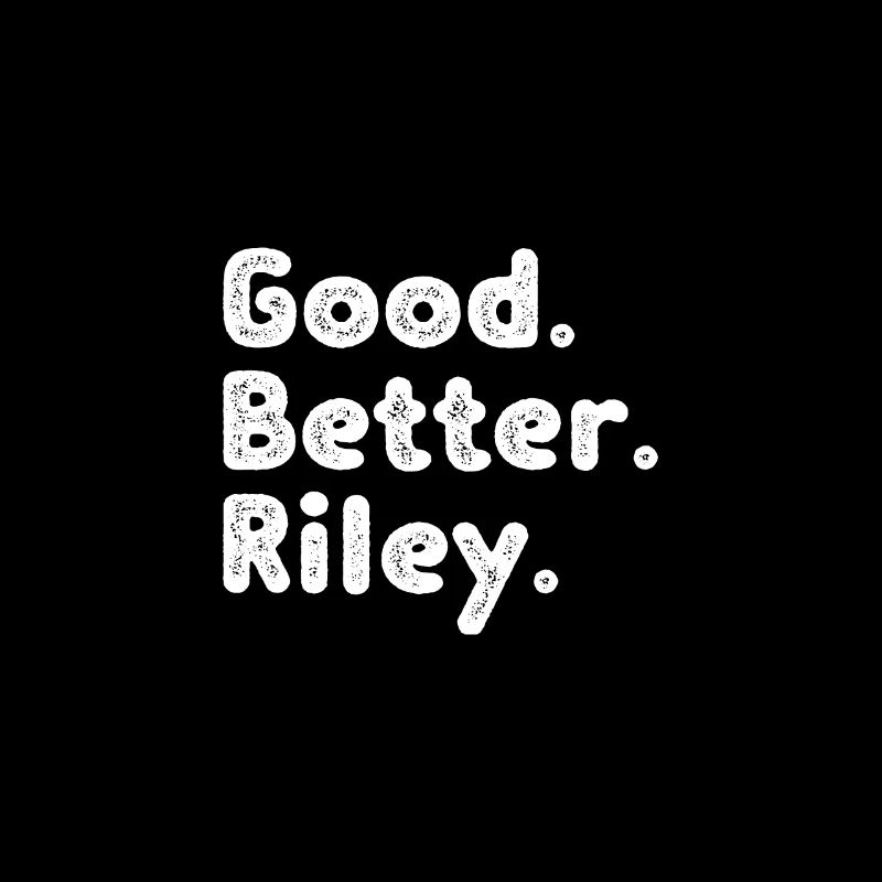 Good better Riley