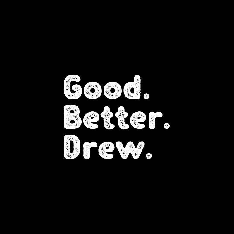 Good better Drew