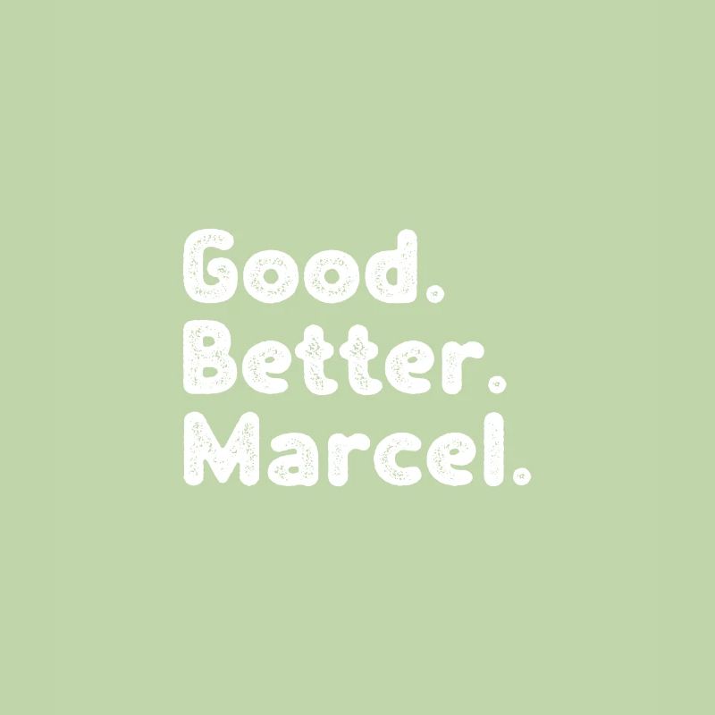 Good better Marcel