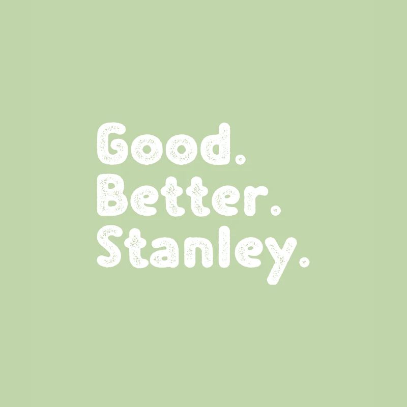 Good better Stanley