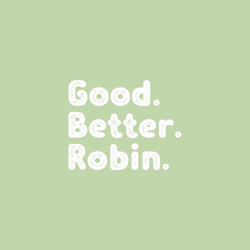 Cool guys are called Robin
