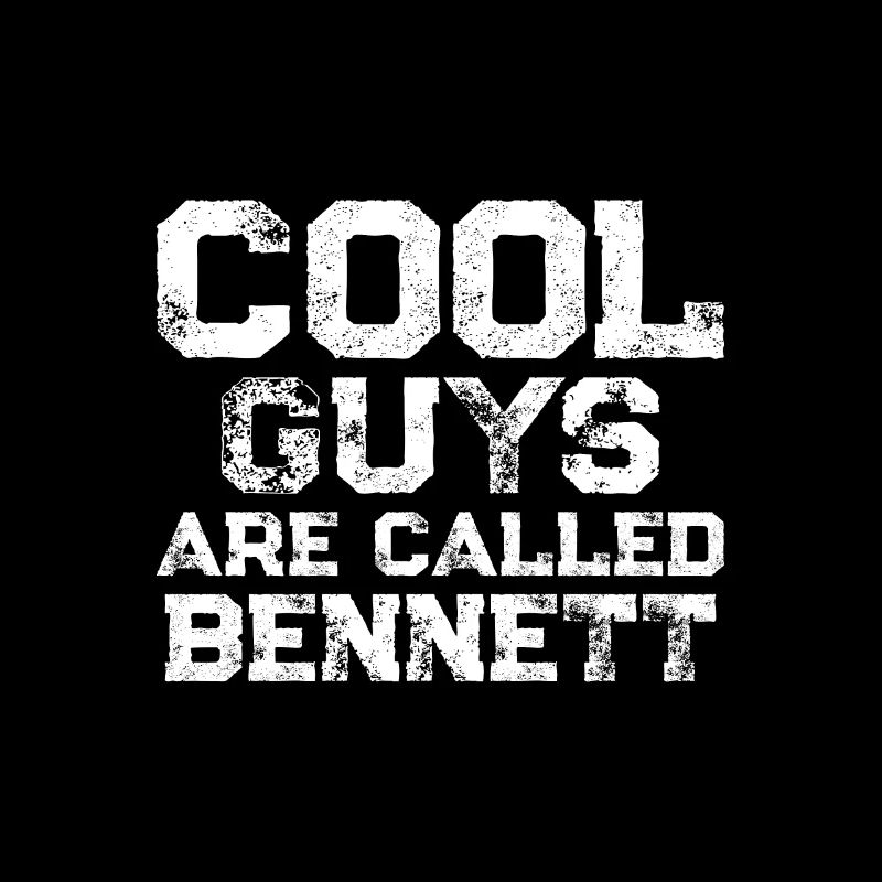 Cool guys are called Bennett