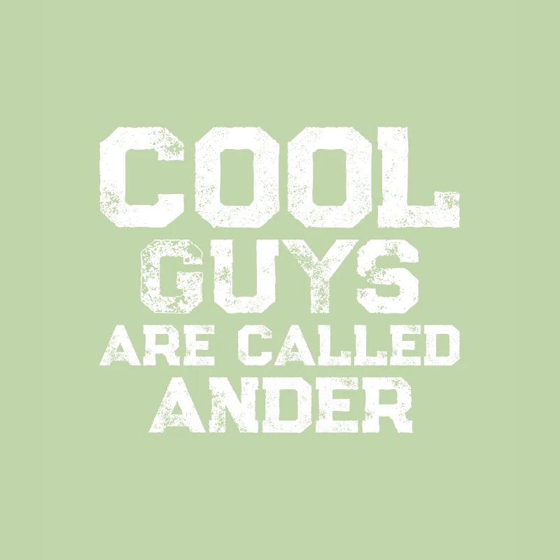 Cool guys are called Ander