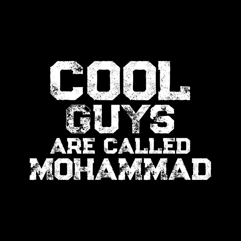 Cool guys are called Mohammad