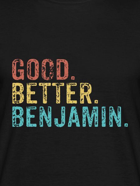 Good better Benjamin