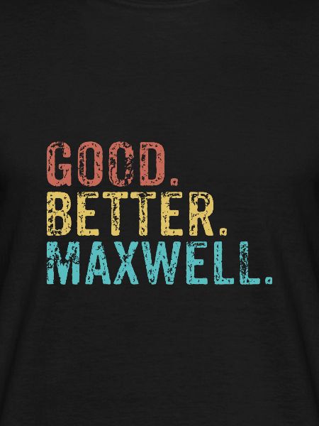 Good better Maxwell