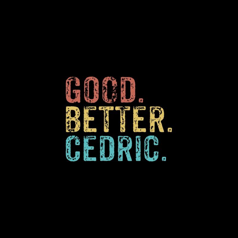 Cool guys are called Cedric