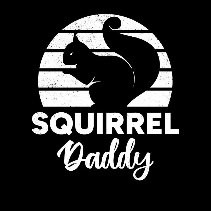 Squirrel Owner Squirrel Dad Squirrel Daddy Squirre