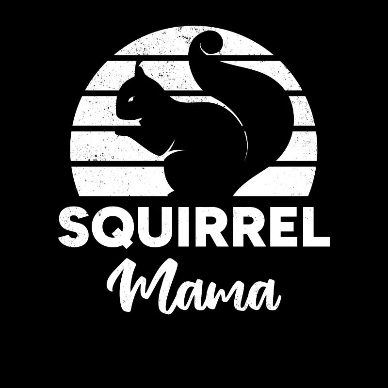 Squirrel Owner Squirrel Mama Squirrel Mom Squirrel