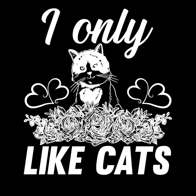 I Only Like Cats - Chat avec fleurs Chat amoureux Chat Chat
