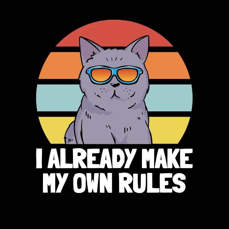 Funny Cat Lover - I Already Make My Own Rules