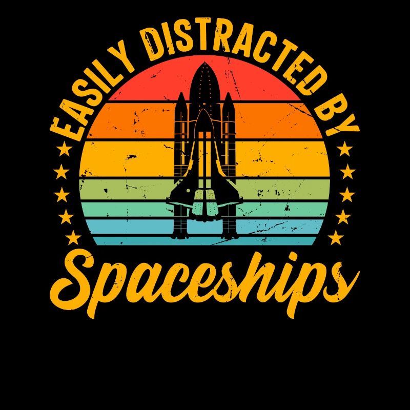 Easily Distracted By Spaceships - Space Ship Rocke