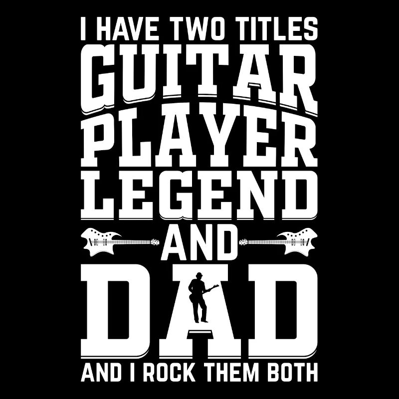 J’ai deux titres Guitariste Legend & Dad - Gui