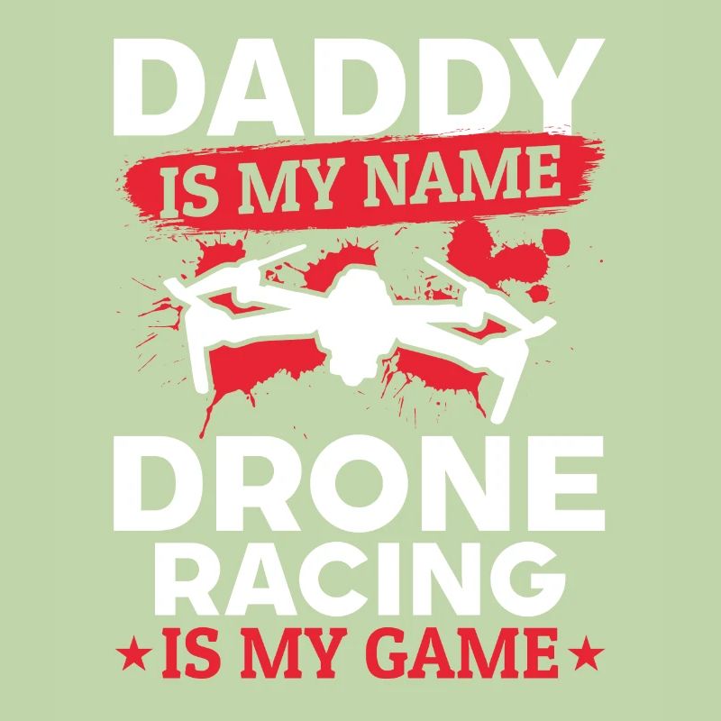 Drone Pilot Dad - Papa est mon nom Drone Racing est