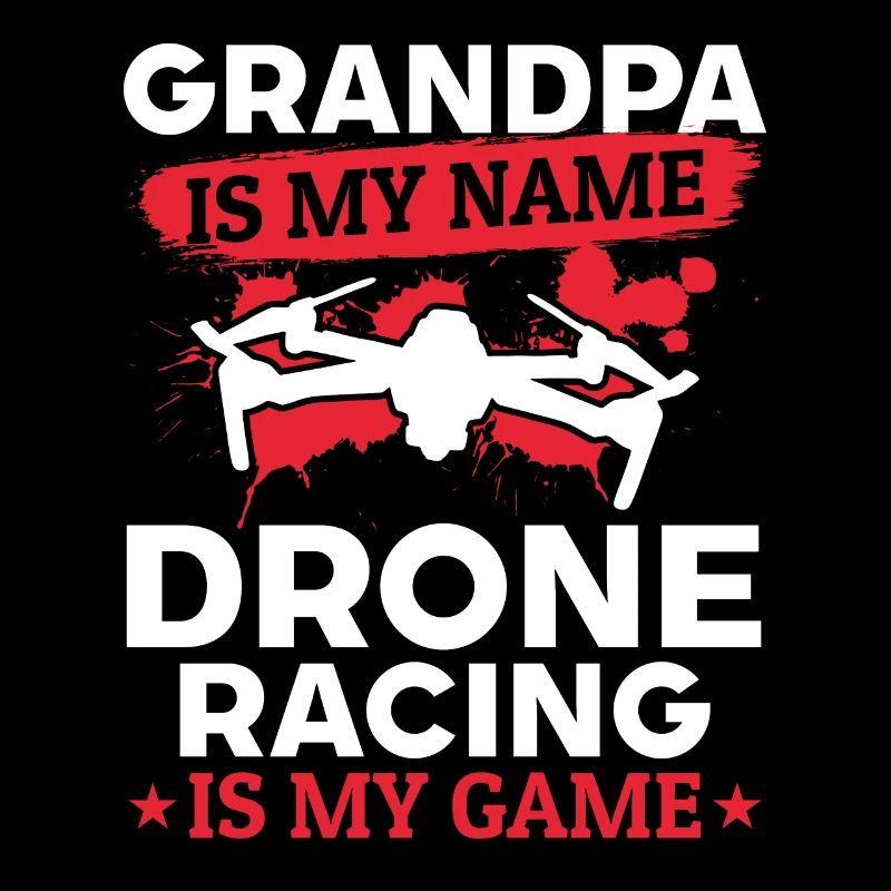 Grand-père est mon nom Drone Racing est mon jeu