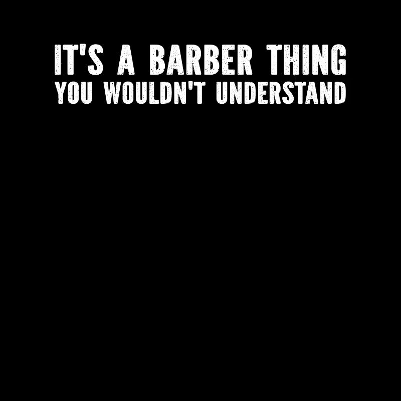 It's A Barber Thing You Wouldn't Understand - Barb