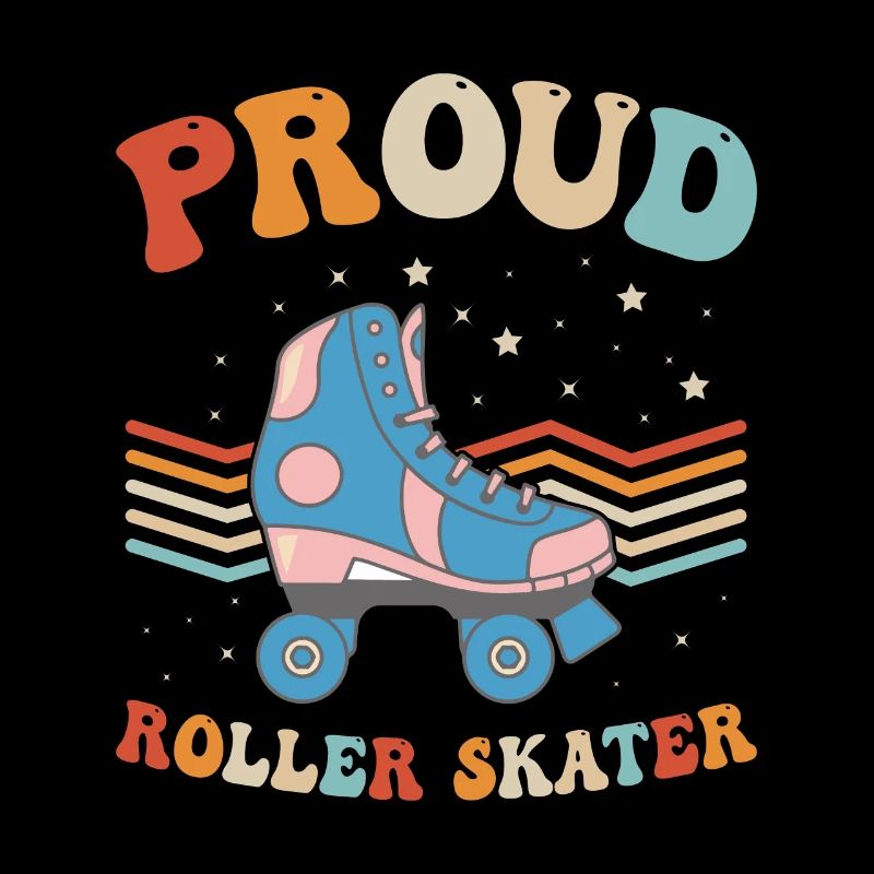 Roller Skating Roller Skater - Proud Roller Skater