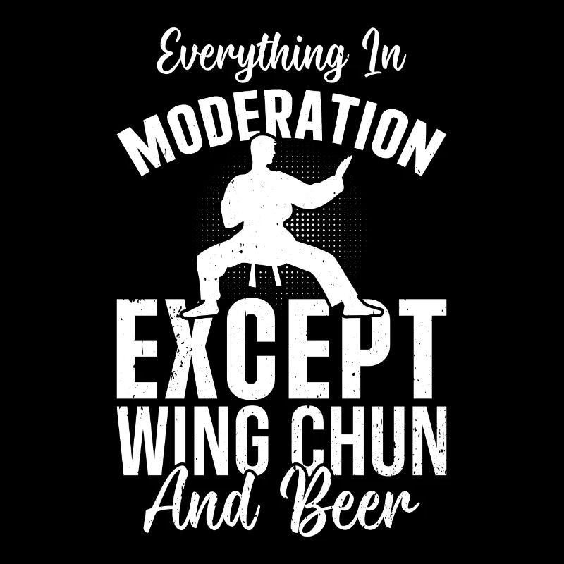 Everything In Moderation Except Wing Chun and Beer