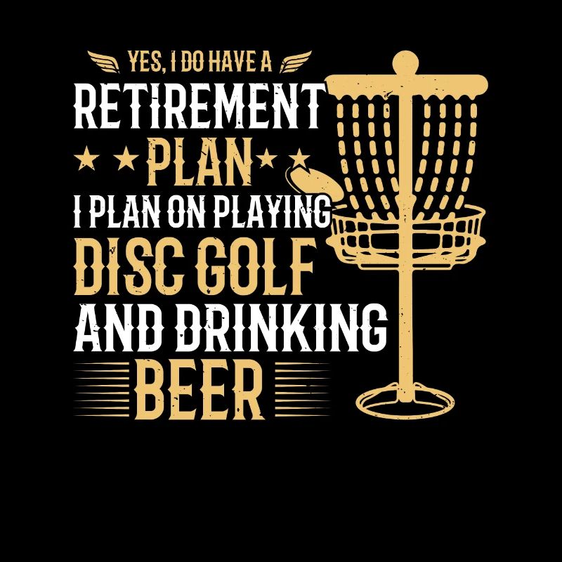 Yes I Do Have A Retirement Plan Disc Golfing Disc