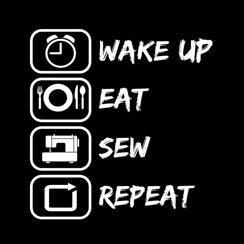 Wake up eat sew repeat sewing as a hobby