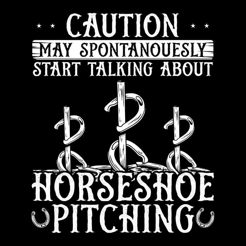 Horseshoe Pitching Game Caution start talking Toss