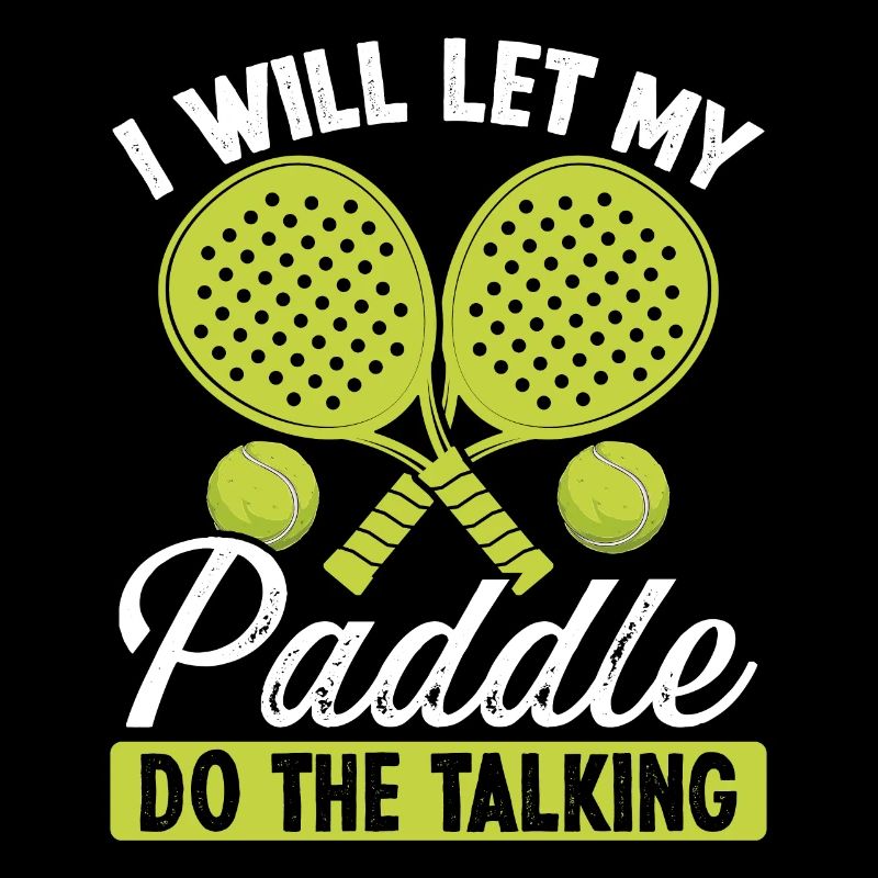 Paddle Tennis Player I will let my Paddle Funny