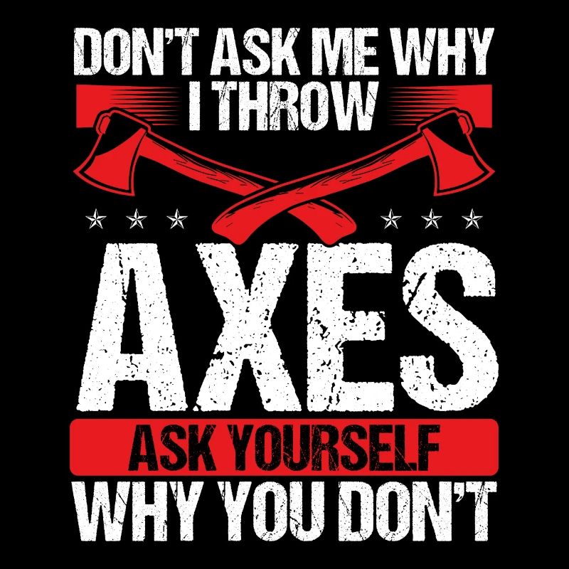 Axe Throwing Funny Humor Thrower Axe Quote