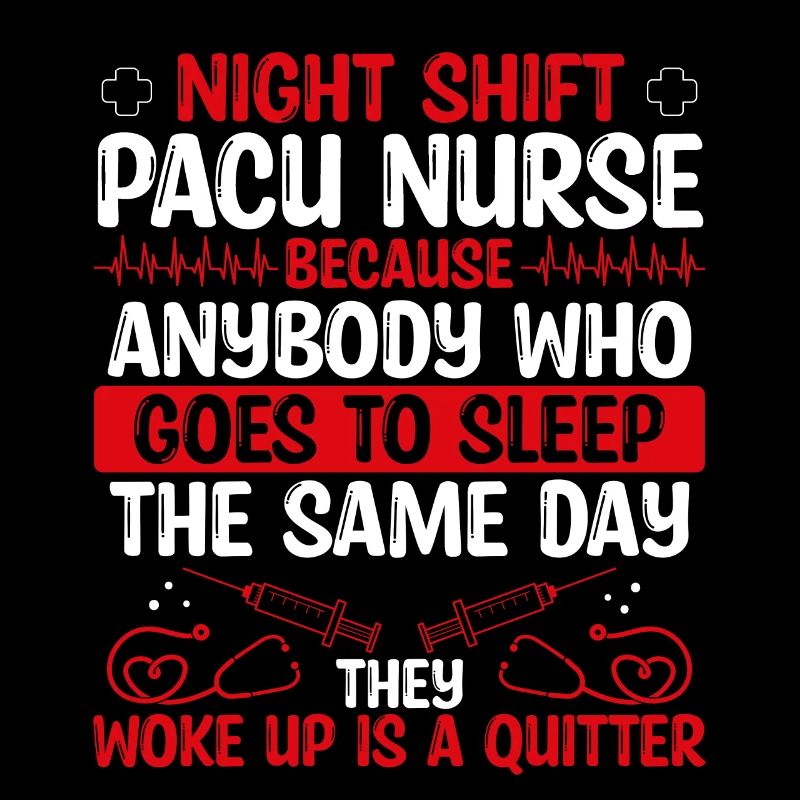 Night Shift PACU Nurse Nursing