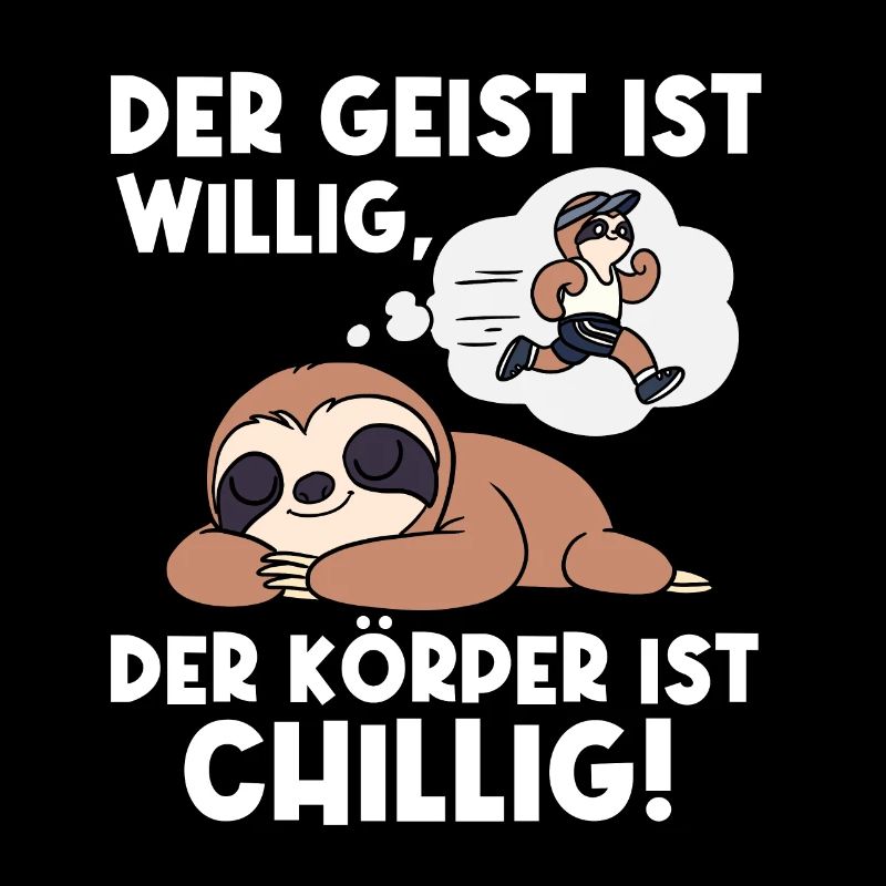 Der Geist Ist Willig Der Körper Ist Chillig