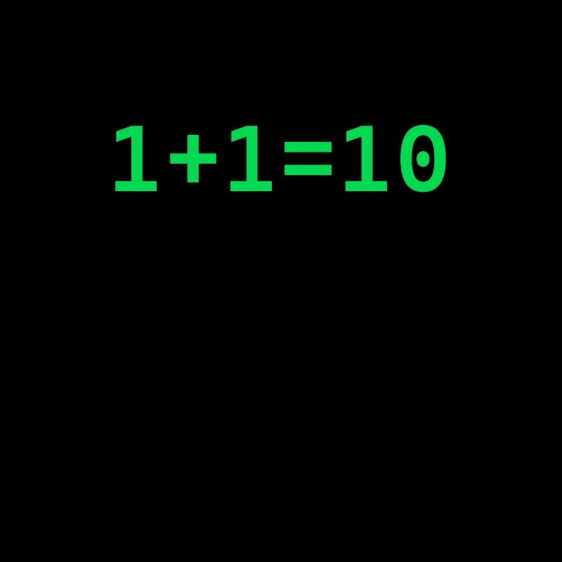 1 + 1 = 10 Binär Code Informatik Programmierer