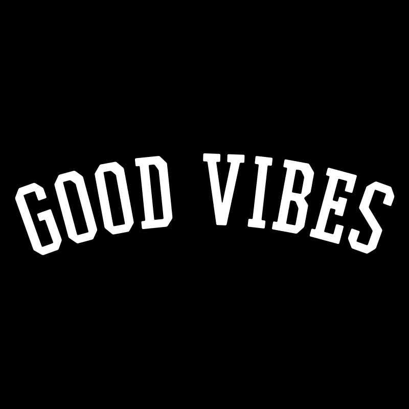 GOOD VIBES