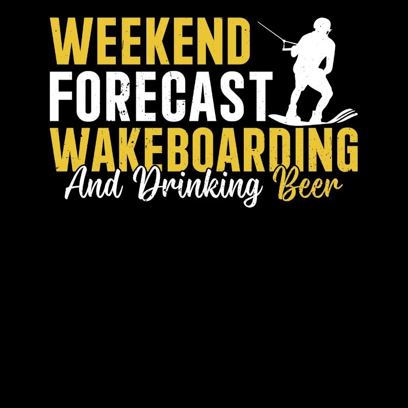 Prévisions du week-end Wakeboard et boire de la bière