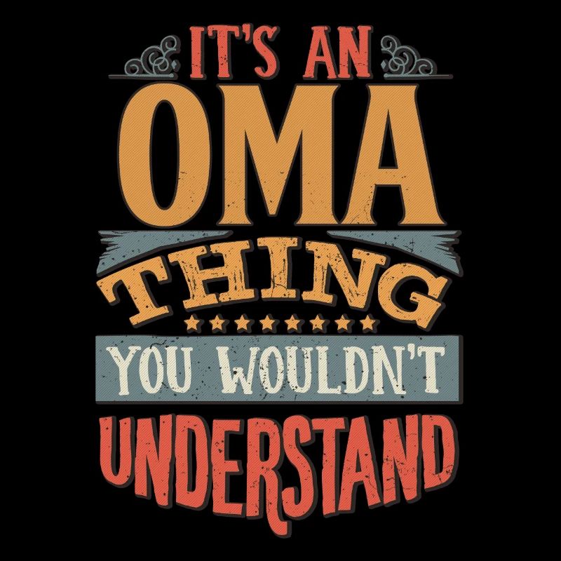 C’est une chose Oma que vous ne comprendriez pas - Oma