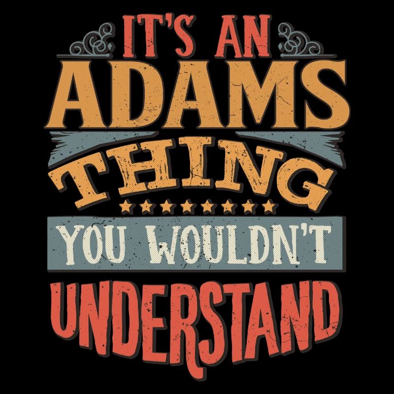 It's An Adams Thing You Wouldn't Understand -