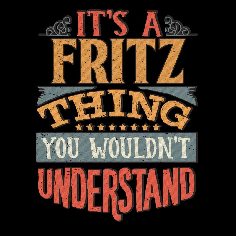C’est une chose Fritz que vous ne comprendriez pas - Fritz