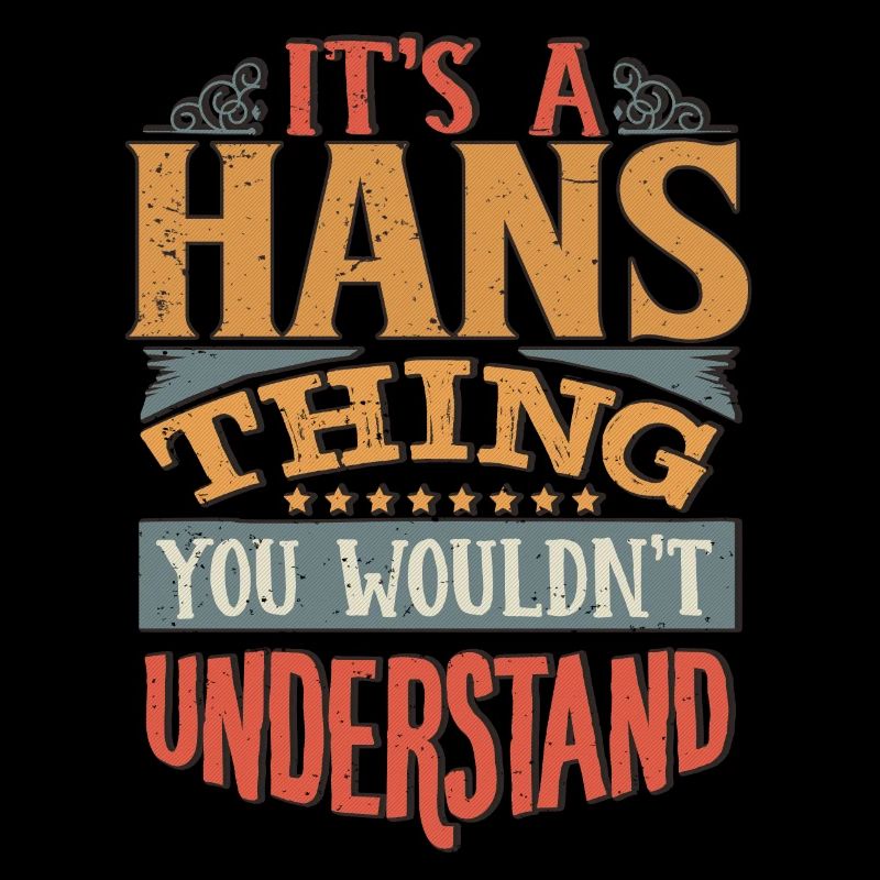 C’est une chose Hans que vous ne comprendriez pas - Hans