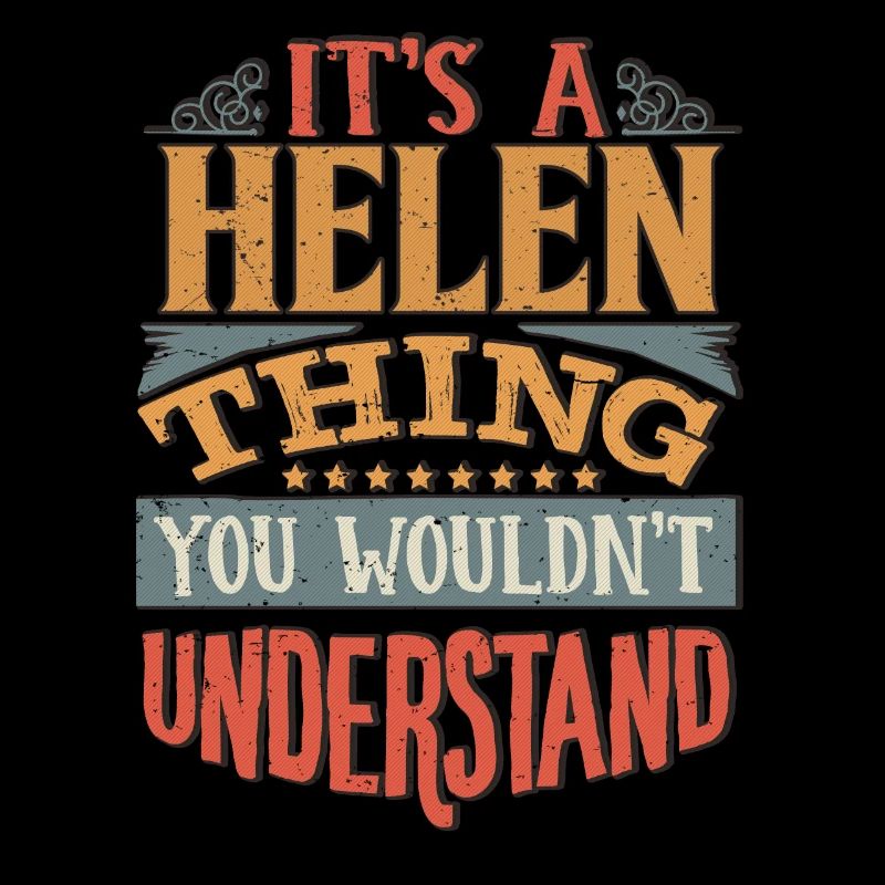 It's A Helen Thing You Wouldnt Understand - Helen