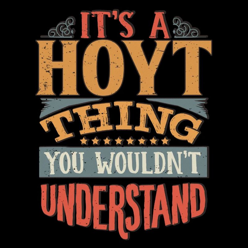 It's A Hoyt Thing You Wouldnt Understand - Hoyt