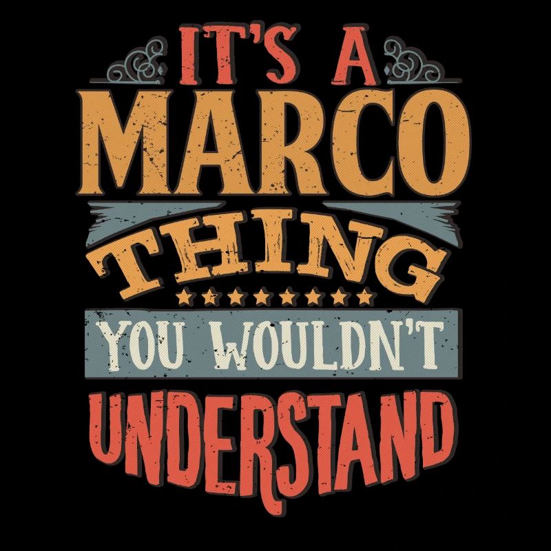 It's A Marco Thing You Wouldnt Understand - Marco