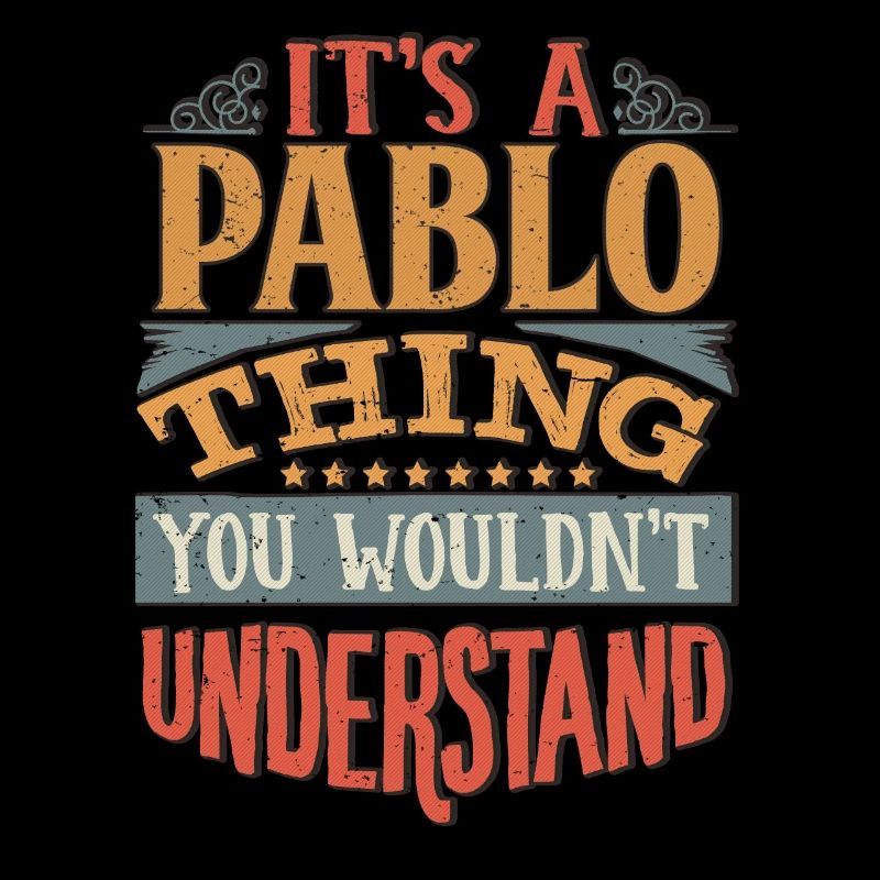 C’est une chose Pablo que vous ne comprendriez pas - Pablo