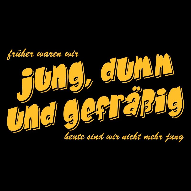 früher waren wir jung und dumm