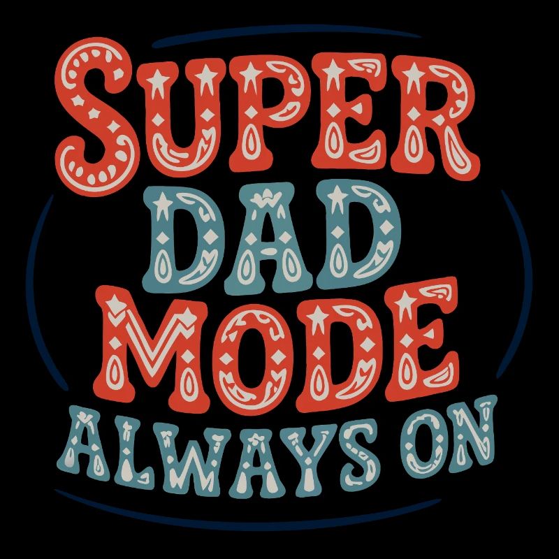 Super Dad Mode Super Dad Mode Always On