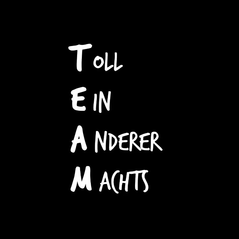 TEAM - Toll Ein Anderer Machts!